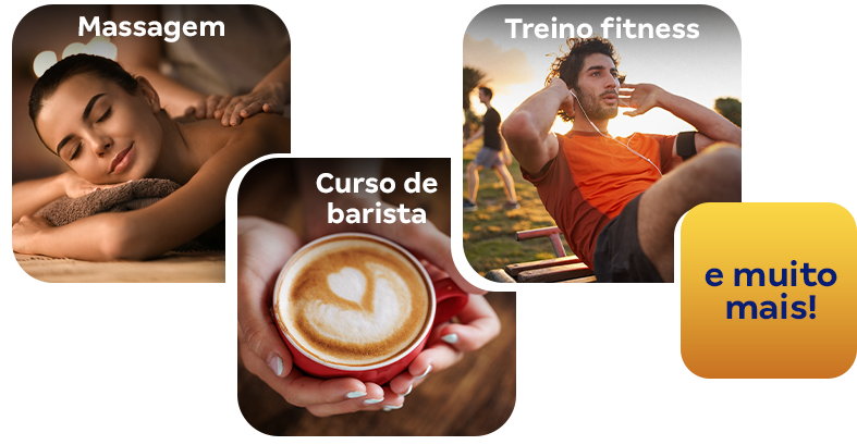 Massagem, curso de barista, treino fitness e muito mais.